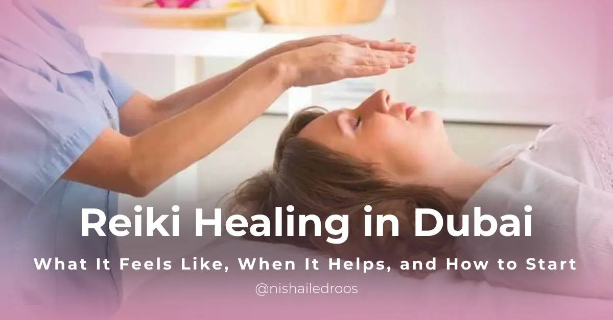 Reiki Healing in Dubai: What It Feels Like, When It Helps, and How to Start